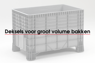 Deksels voor groot volume bakken Deksels voor groot volume bakken